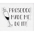Crafter's Companion Quirky Sentiment Stamp - Prosecco Made Me